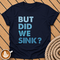 But Did We Sink?