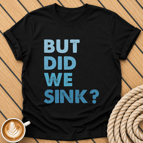 But Did We Sink?