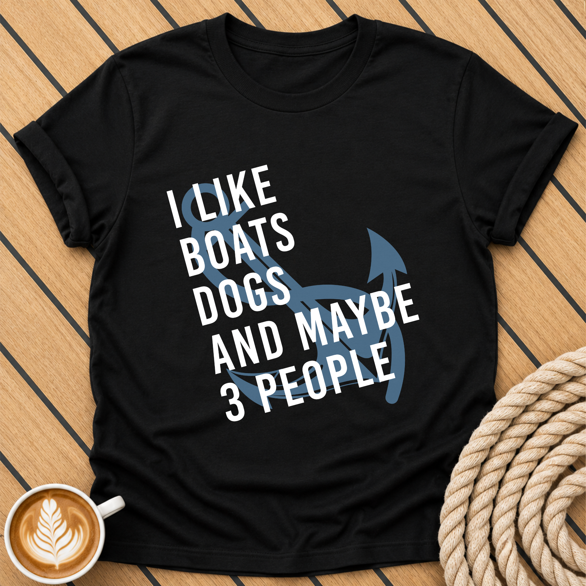 I Like Boats, Dogs and Maybe 3 People Boating & Dog Lover T‑Shirt