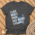 I Like Boats, Dogs and Maybe 3 People Boating & Dog Lover T‑Shirt