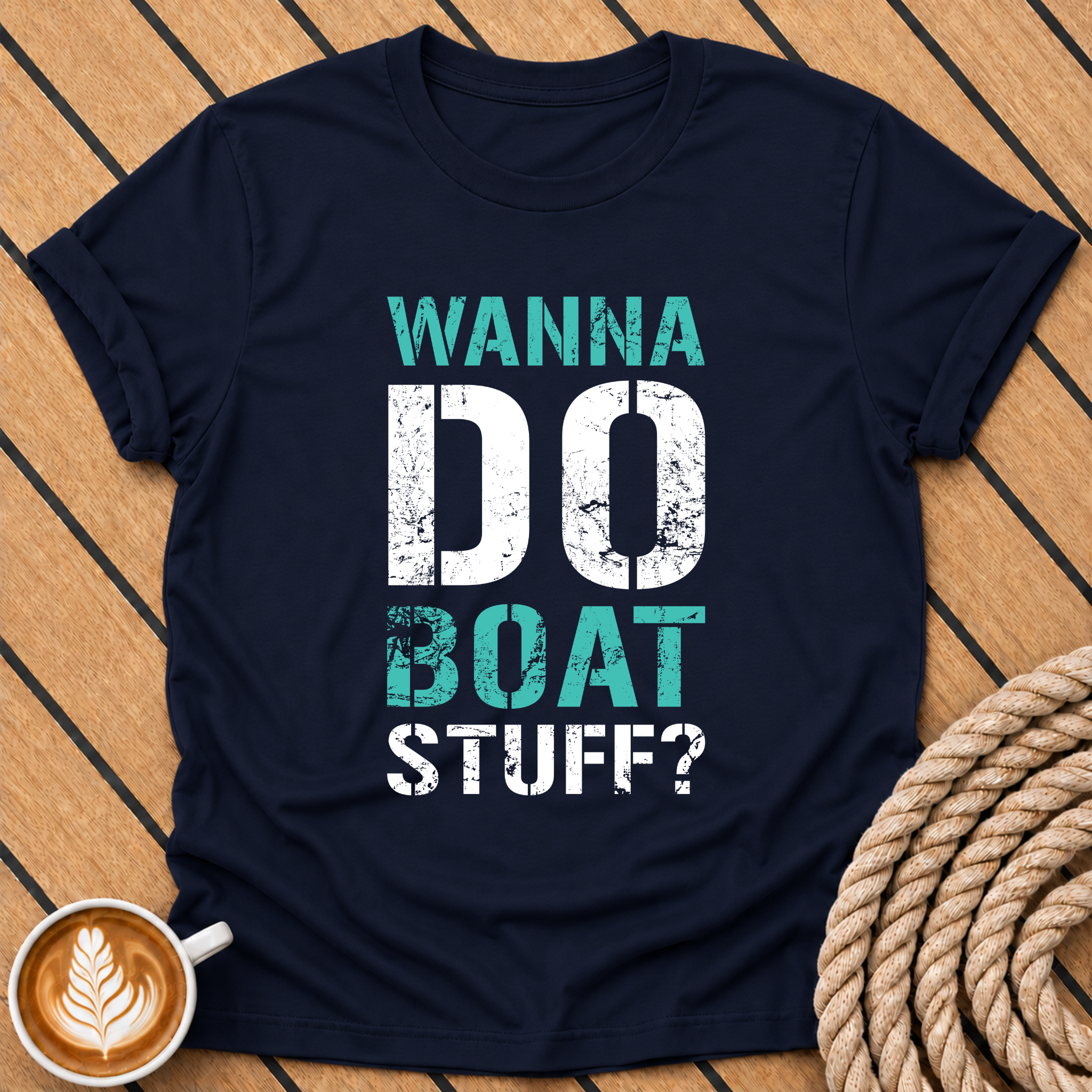 Wanna Do Boat Stuff Funny Nautical Shirt T-Shirt