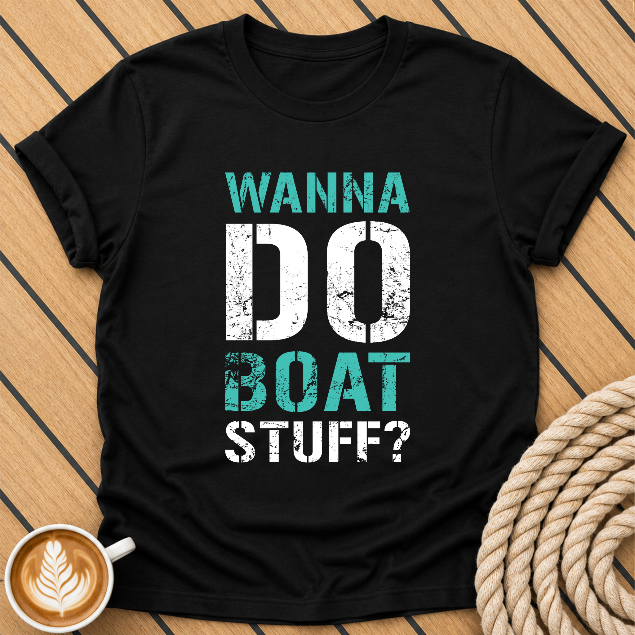 Wanna Do Boat Stuff Funny Nautical Shirt T-Shirt