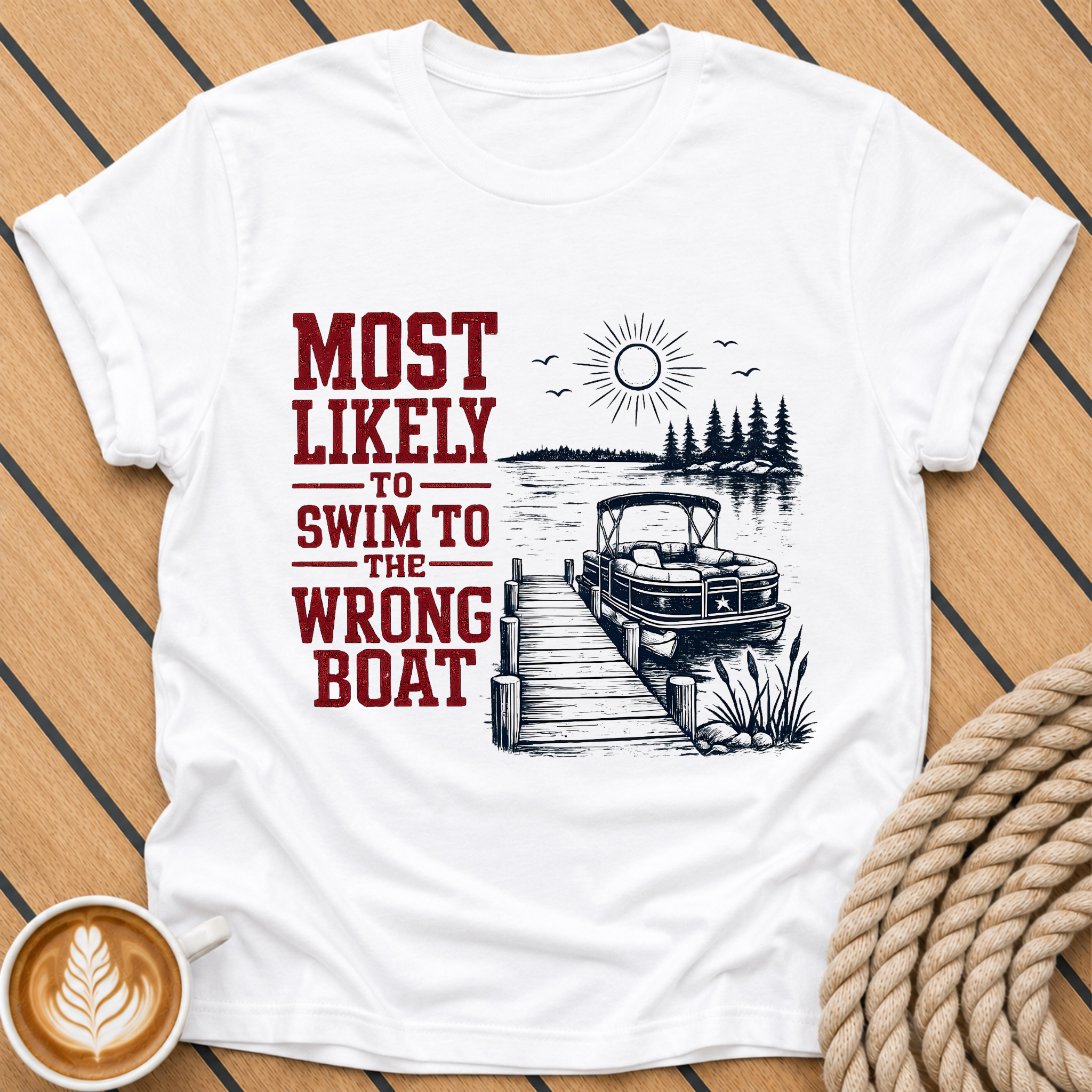 Most Likely to Swim to the Wrong Boat" Lake Life Graphic T-Shirt