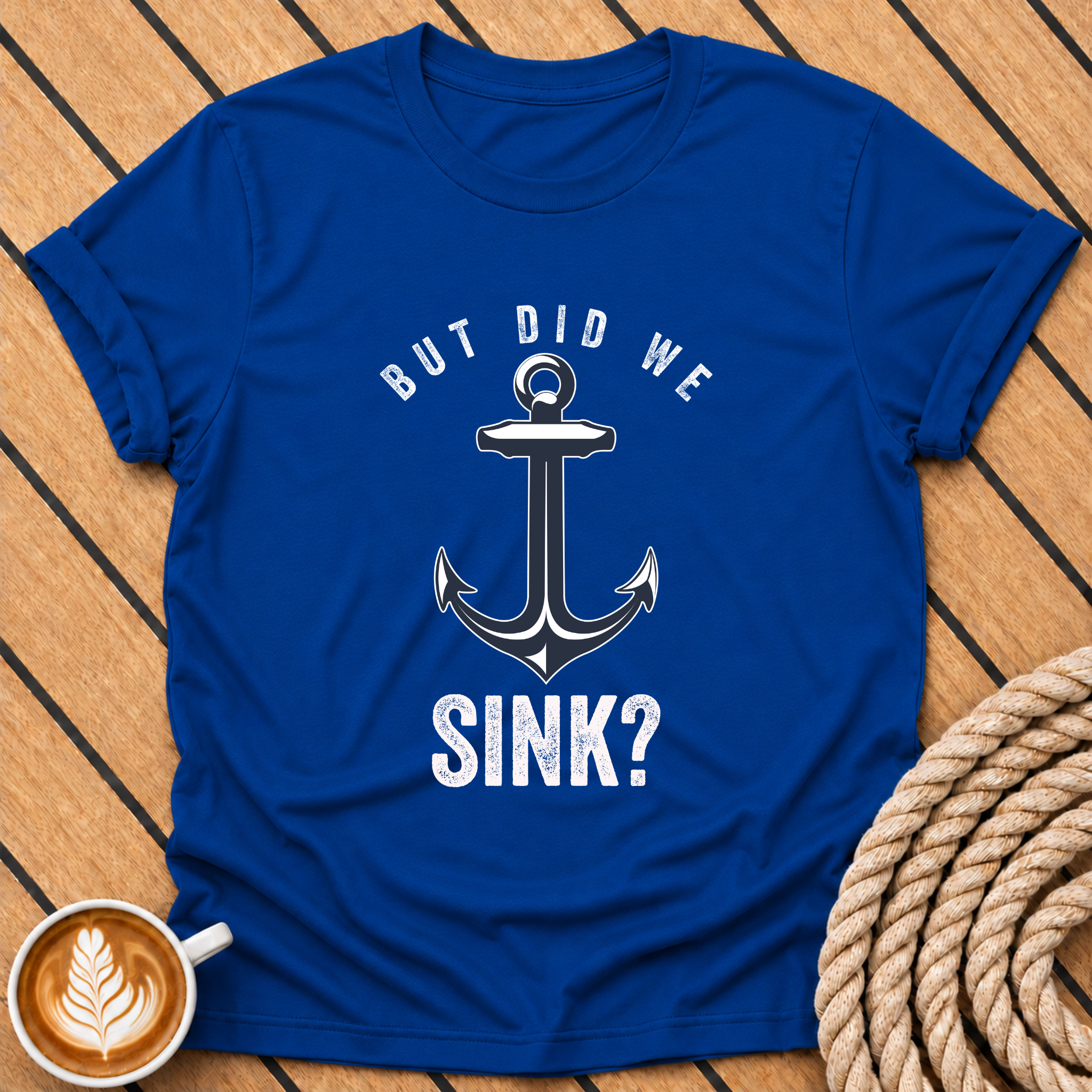But Did We Sink? Anchor Graphic T-Shirt