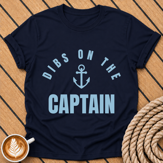 Dibs On The Captain T-Shirt