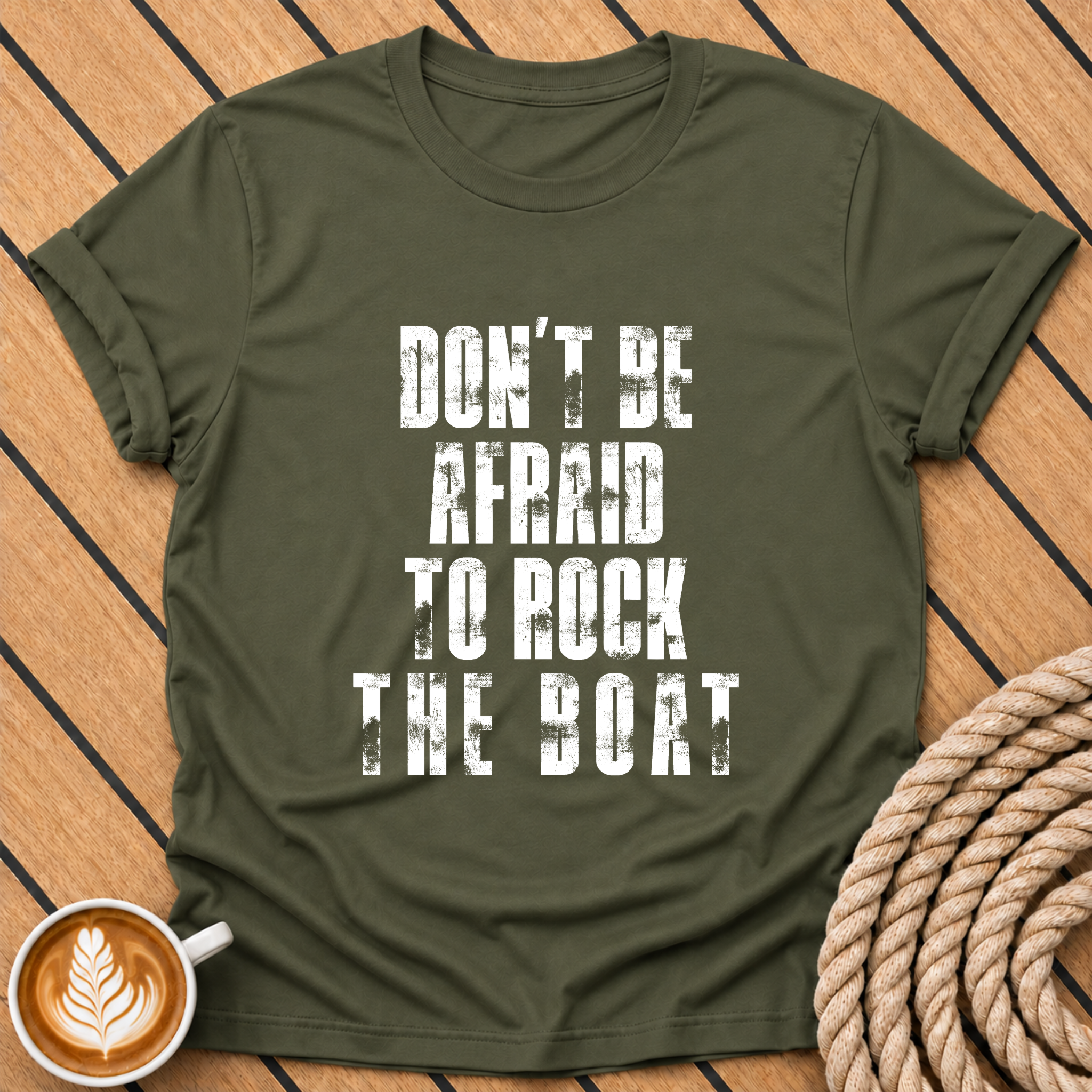 Don't Be Afraid to Rock the Boat T-Shirt
