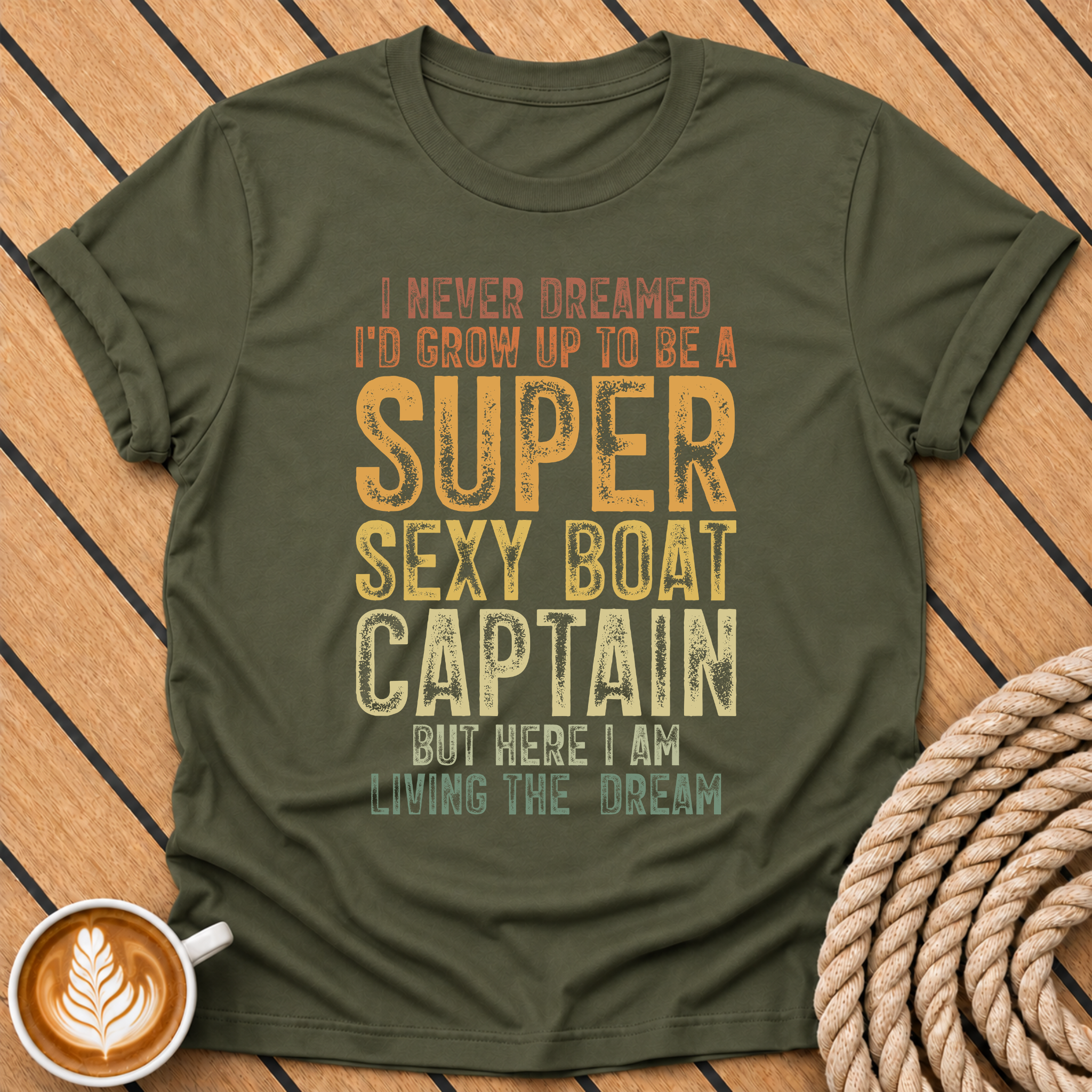 I Never Dreamed I’d Grow Up To Be A Super Sexy Boat Captain T‑Shirt