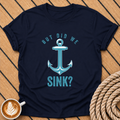 But Did We Sink? Anchor Graphic T-Shirt