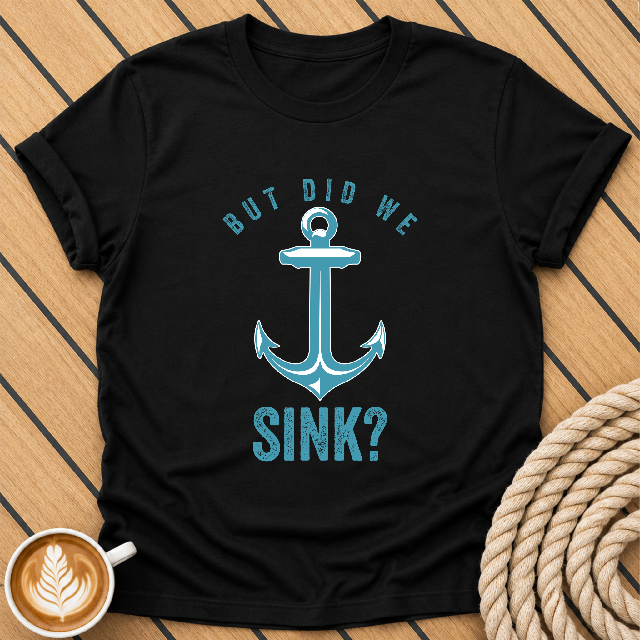 But Did We Sink? Anchor Graphic T-Shirt