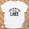 Life Is Better at the Lake Life T-Shirt