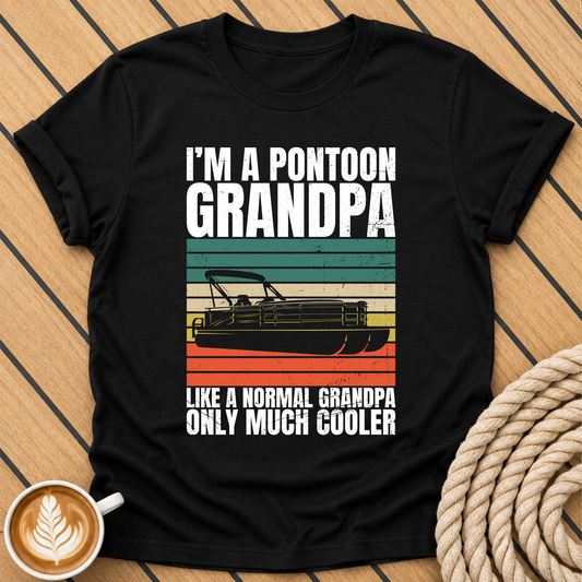 I'm a Pontoon Grandpa Like a Normal Grandpa Only Much Cooler T-Shirt