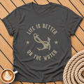 Life Is Better On The Water T-Shirt