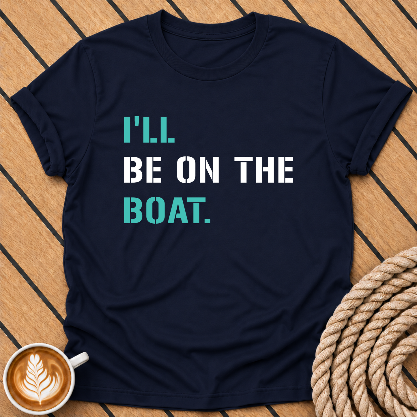 I'll Be On The Boat T-Shirt
