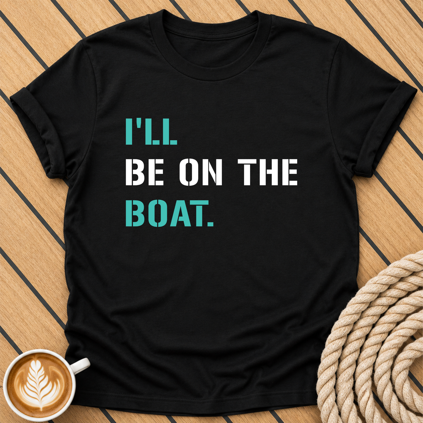 I'll Be On The Boat T-Shirt